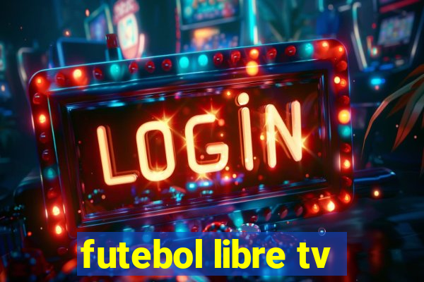 futebol libre tv